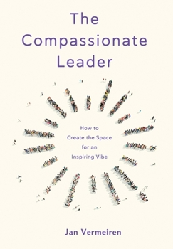 Paperback The Compassionate Leader: How to Create the Space for an Inspiring Vibe Book