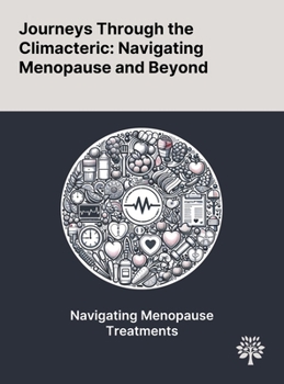 Hardcover Journeys Through the Climacteric: Navigating Menopause and Beyond Book