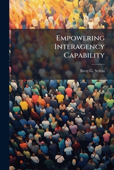 Paperback Empowering Interagency Capability: A Regional Approach Book