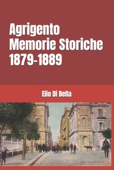 Paperback Agrigento Memorie Storiche 1879-1889 [Italian] Book