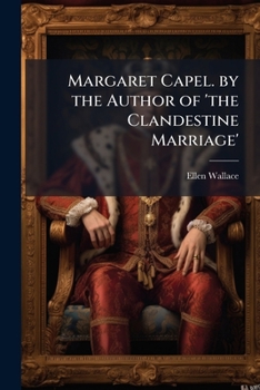 Paperback Margaret Capel. by the Author of 'the Clandestine Marriage' Book