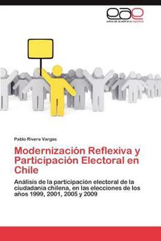 Paperback Modernizacion Reflexiva y Participacion Electoral En Chile [Spanish] Book