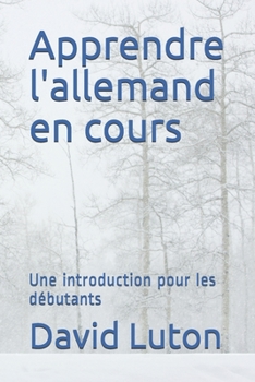 Paperback Apprendre l'allemand en cours: Une introduction pour les débutants [French] Book