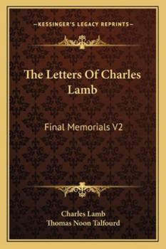 Paperback The Letters Of Charles Lamb: Final Memorials V2 Book