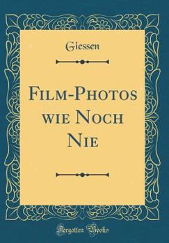 Hardcover Film-Photos Wie Noch Nie (Classic Reprint) [German] Book