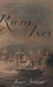 Paperback Rum and Axes: The Rise of a Connecticut Merchant Family, 1795-1850 Book