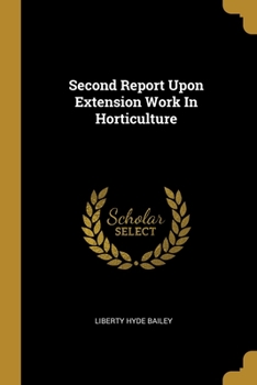 Paperback Second Report Upon Extension Work In Horticulture Book