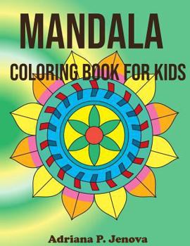 Paperback Mandala Coloring Book for Kids: kids coloring books ages 4-8, Relaxing 40 Mandalas to Color(Perfect Gift for Boys And Girls) Book