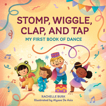 Paperback Stomp, Wiggle, Clap, and Tap: My First Book of Dance Book