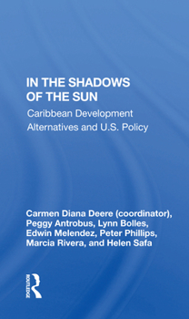 Paperback In the Shadows of the Sun: Caribbean Development Alternatives and U.S. Policy Book