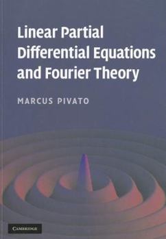 Paperback Linear Partial Differential Equations and Fourier Theory Book