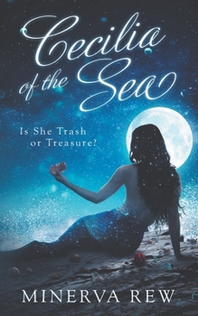 Paperback Cecilia of the Sea: Is She Trash or Treasure? Book