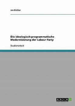 Paperback Die ideologisch-programmatische Modernisierung der Labour Party [German] Book