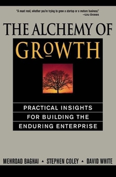 Paperback The Alchemy of Growth: Practical Insights for Building the Enduring Enterprise Book