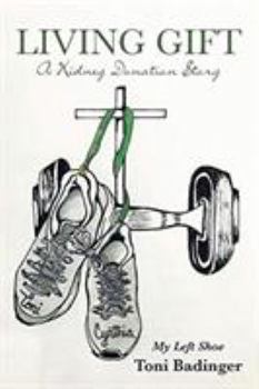 Paperback Living Gift: A Kidney Donation Story: My Left Shoe Book