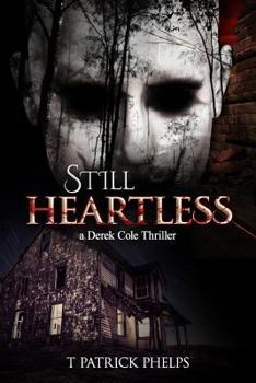 Still Heartless: A Derek Cole Thriller - Book #5 of the Derek Cole