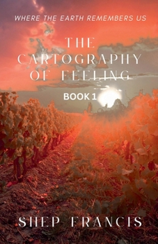 Where the Earth Remembers Us (The Cartography of Feeling)