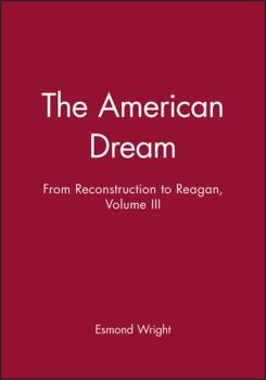 Hardcover The American Dream: From Reconstruction to Reagan, Volume III Book