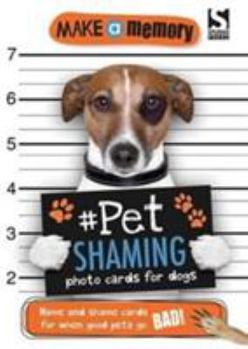 Paperback Make a Memory #Pet Shaming Dog: Name and shame photo cards for when good pets go bad! Book