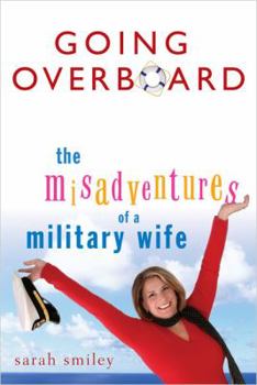 Hardcover Going Overboard: The Misadventures of a Military Wife Book