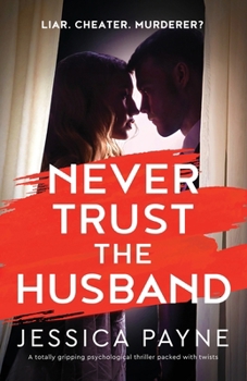 Paperback Never Trust the Husband: A totally gripping psychological thriller packed with twists Book