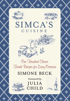 Hardcover Simca's Cuisine: One Hundred Classic French Recipes for Every Occasion Book