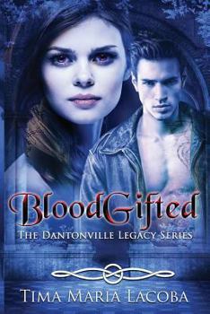 BloodGifted - Book #1 of the Dantonville Legacy