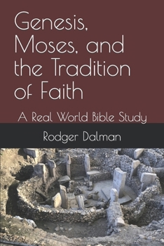 Paperback Genesis, Moses, and the Tradition of Faith: A Real World Bible Study Book