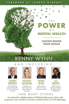 Paperback The POWER of MENTAL WEALTH Featuring Kenny Wynn: Success Begins From Within Book