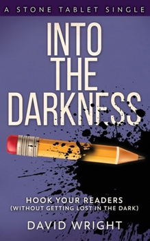 Paperback Into The Darkness: Hook Your Readers Book