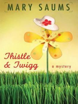 Hardcover Thistle and Twigg (Thistle & Twigg Mysteries, No. 1) [Large Print] Book