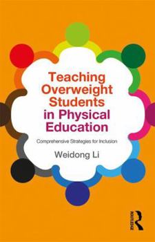 Paperback Teaching Overweight Students in Physical Education: Comprehensive Strategies for Inclusion Book