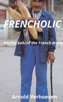 Paperback Frencholic: reality behind the french dream Book