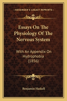 Paperback Essays On The Physiology Of The Nervous System: With An Appendix On Hydrophobia (1856) Book