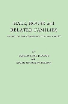 Paperback Hale, House and Related Families, Mainly of the Connecticut River Valley Book