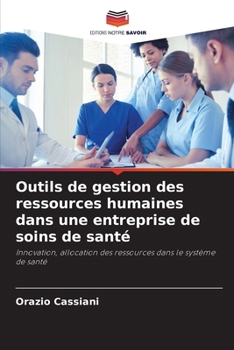 Paperback Outils de gestion des ressources humaines dans une entreprise de soins de santé [French] Book