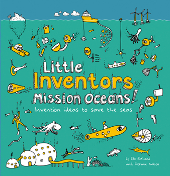 Paperback Little Inventors Mission Oceans!: Invention Ideas to Save the Seas Book