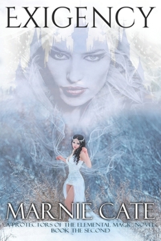 Exigency: An Urban Fantasy Novel - Book #2 of the Protectors of the Elemental Magic