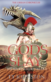 Paperback Whom the Gods Slay: Book III of The Walking Gods Trilogy Book