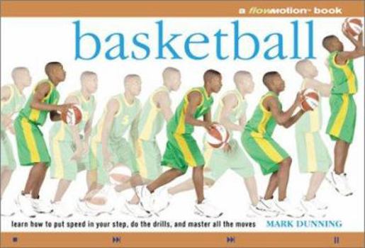 Paperback Basketball: Learn How to Put Speed in Your Step, Do the Drills, and Master All the Moves Book