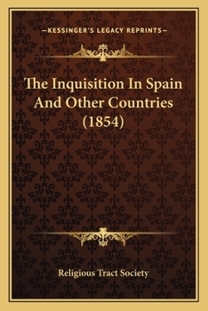Paperback The Inquisition In Spain And Other Countries (1854) Book