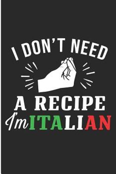 Paperback I Don't Need a Recipe I'm Italian: Funny Italian Blank Lined Note Book