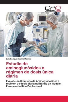 Paperback Estudio de aminoglucósidos a régimen de dosis única diaria [Spanish] Book