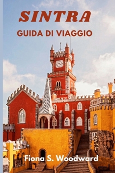 SINTRA GUIDA DI VIAGGIO 2024 (Italian Edition)
