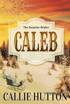 Paperback The Surprise Brides: Caleb Book