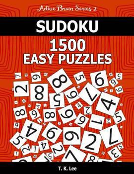 Paperback Sudoku 1,500 Easy Puzzles: Keep Your Brain Active For Hours. An Active Brain Series 2 Book