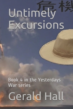 Paperback Untimely Excusions: Book 4 in the Yesterdays War series Book