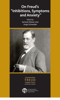 Paperback On Freud's Inhibitions, Symptoms and Anxiety (The International Psychoanalytical Association Contemporary Freud Turning Points and Critical Issues Series) Book