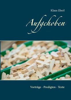 Paperback Aufgehoben: Vorträge - Predigten - Texte [German] Book