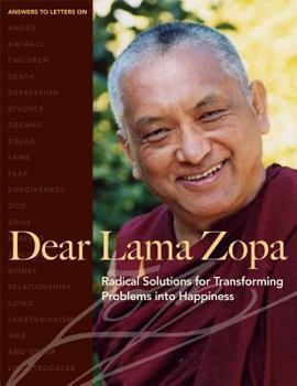 Paperback Dear Lama Zopa: Radical Solutions for Transforming Problems Into Happiness Book